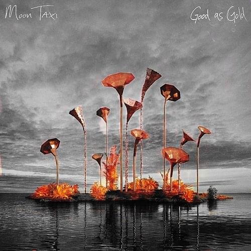 Good as Gold by Moon Taxi