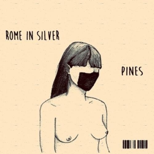 Album cover art for "Pines" by Rome in Silver