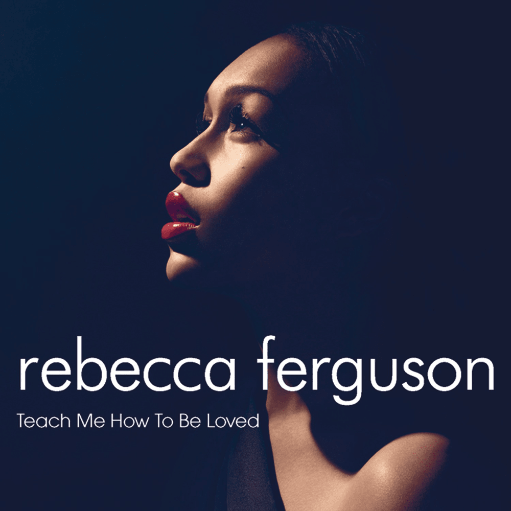 Album cover art for "Teach Me How to Be Loved" by Rebecca Ferguson
