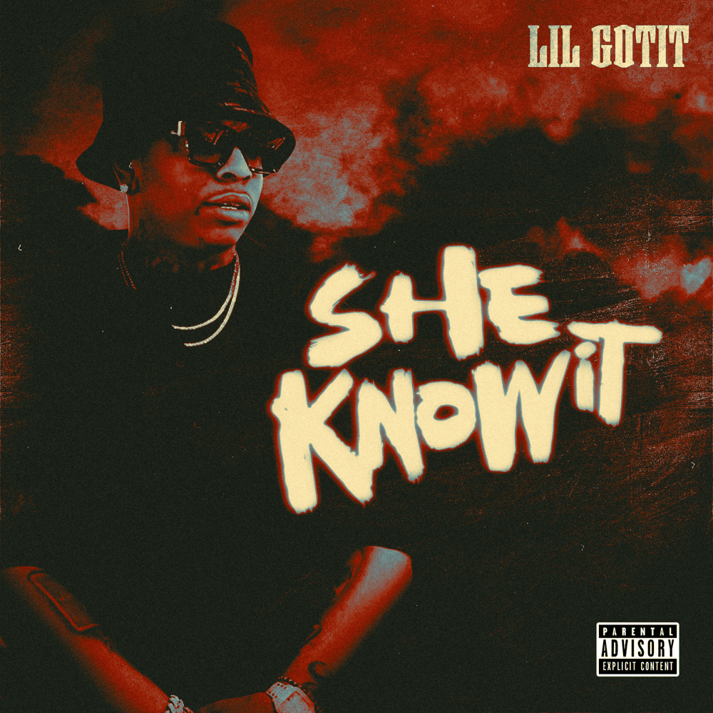 Album cover art for "She Know It" by Lil Gotit