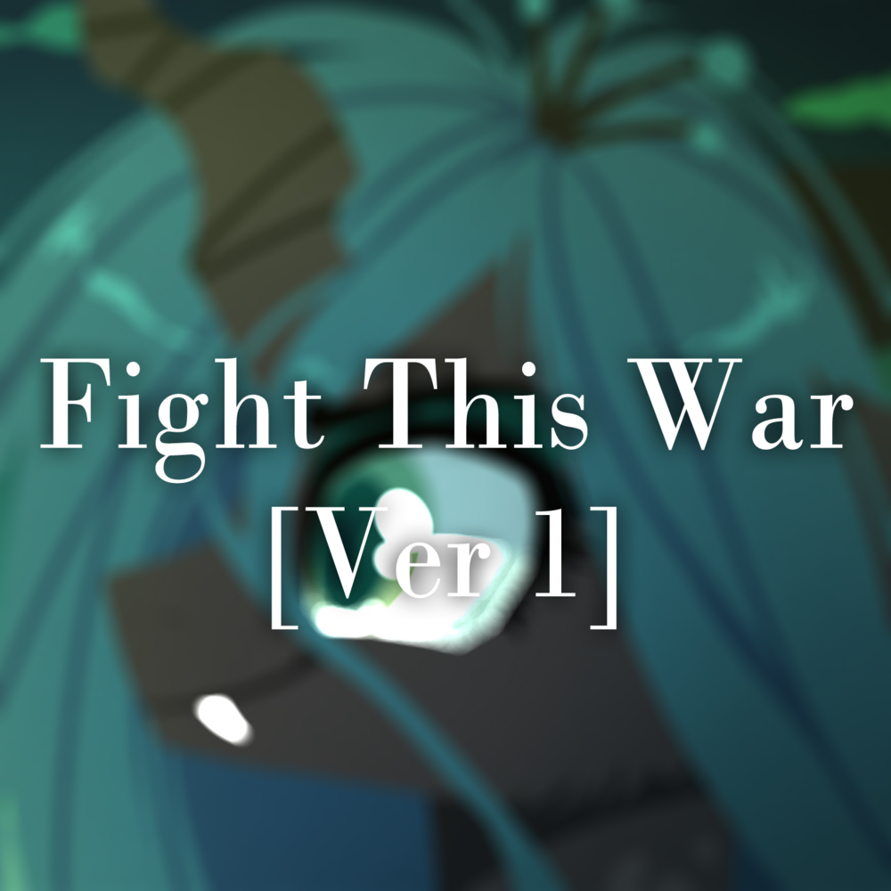 Fight This War [Ver 1] by PrinceWhateverer