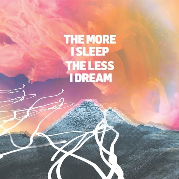 The More I Sleep, the Less I Dream by We Were Promised Jetpacks