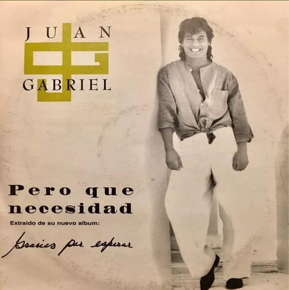 Album cover art for "Pero Que Necesidad" by Juan Gabriel