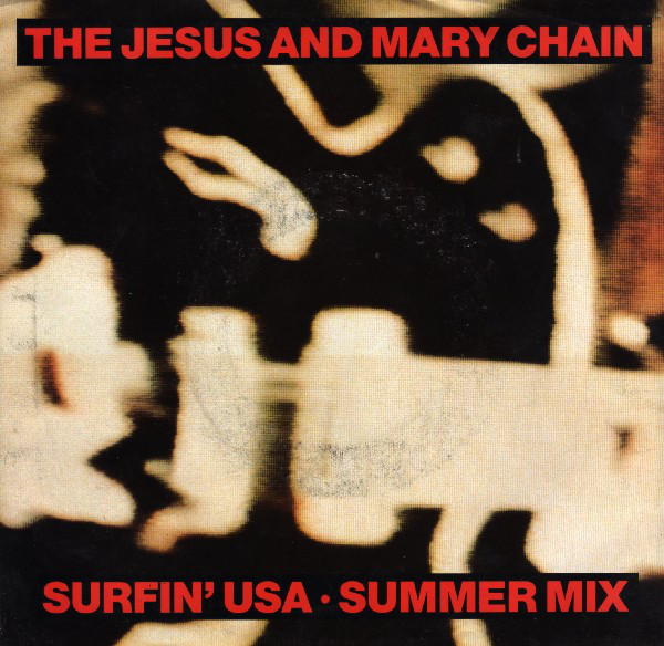 Album cover art for "Surfin’ USA" by The Jesus and Mary Chain