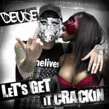 Let’s Get It Crackin’ by Deuce