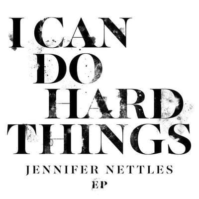 Album cover art for "I Can Do Hard Things" by Jennifer Nettles