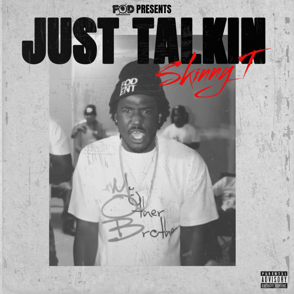 Album cover art for "Just Talkin" by Skinny T