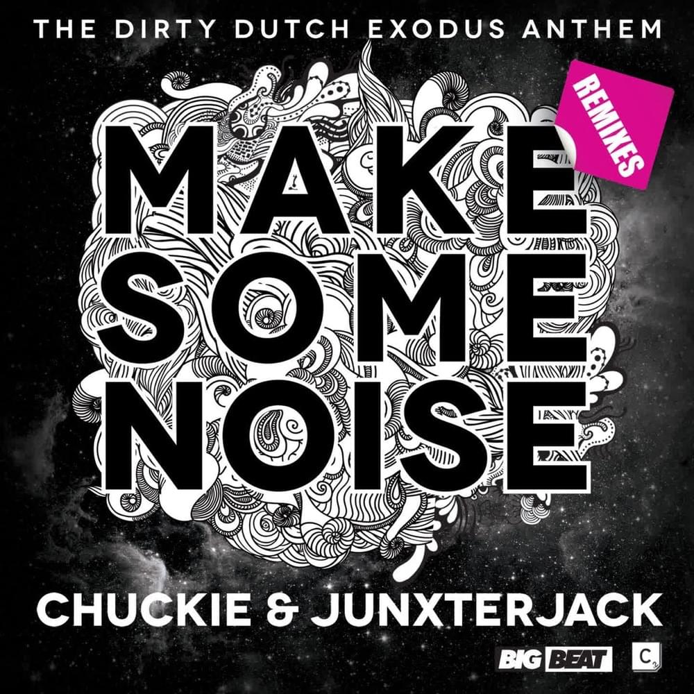 Make Some Noise (Deorro Remix) by Chuckie & Junxterjack