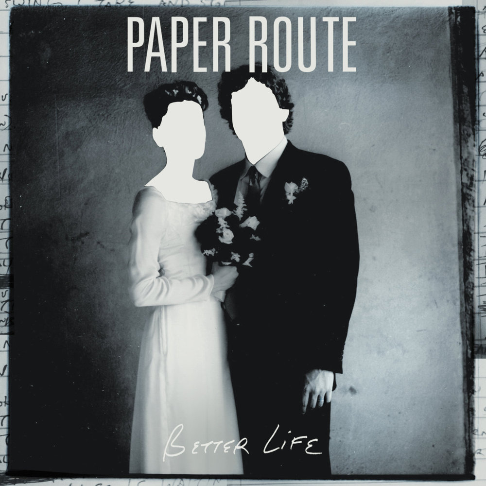 Better Life by Paper Route