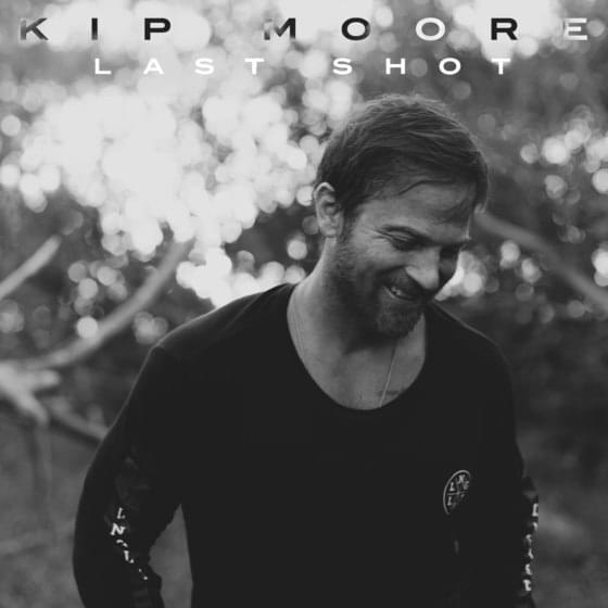 Last Shot by Kip Moore