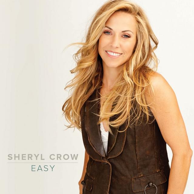 Album cover art for "Easy" by Sheryl Crow