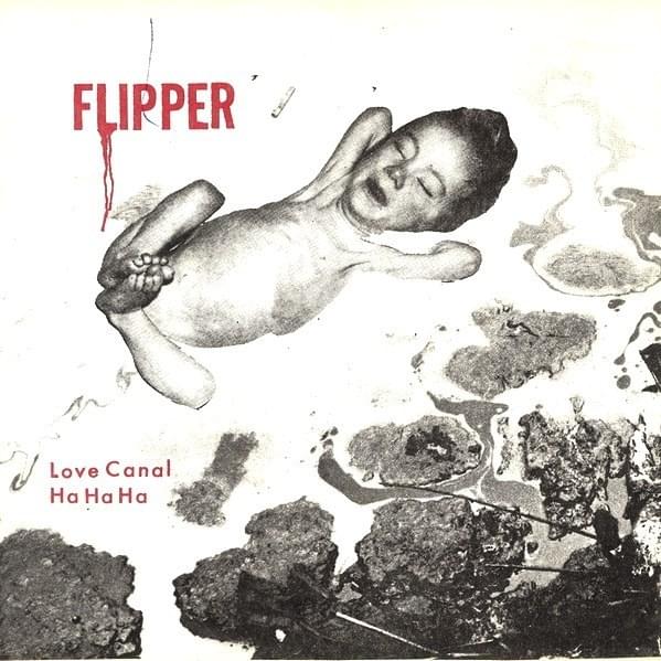 Love Canal 7" by Flipper