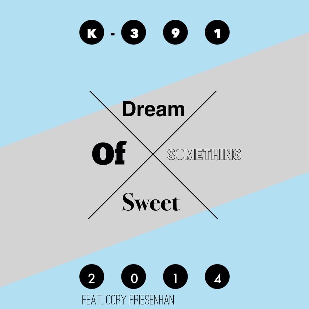 Album cover art for "Dream of Something Sweet" by K-391 & Cory Friesenhan