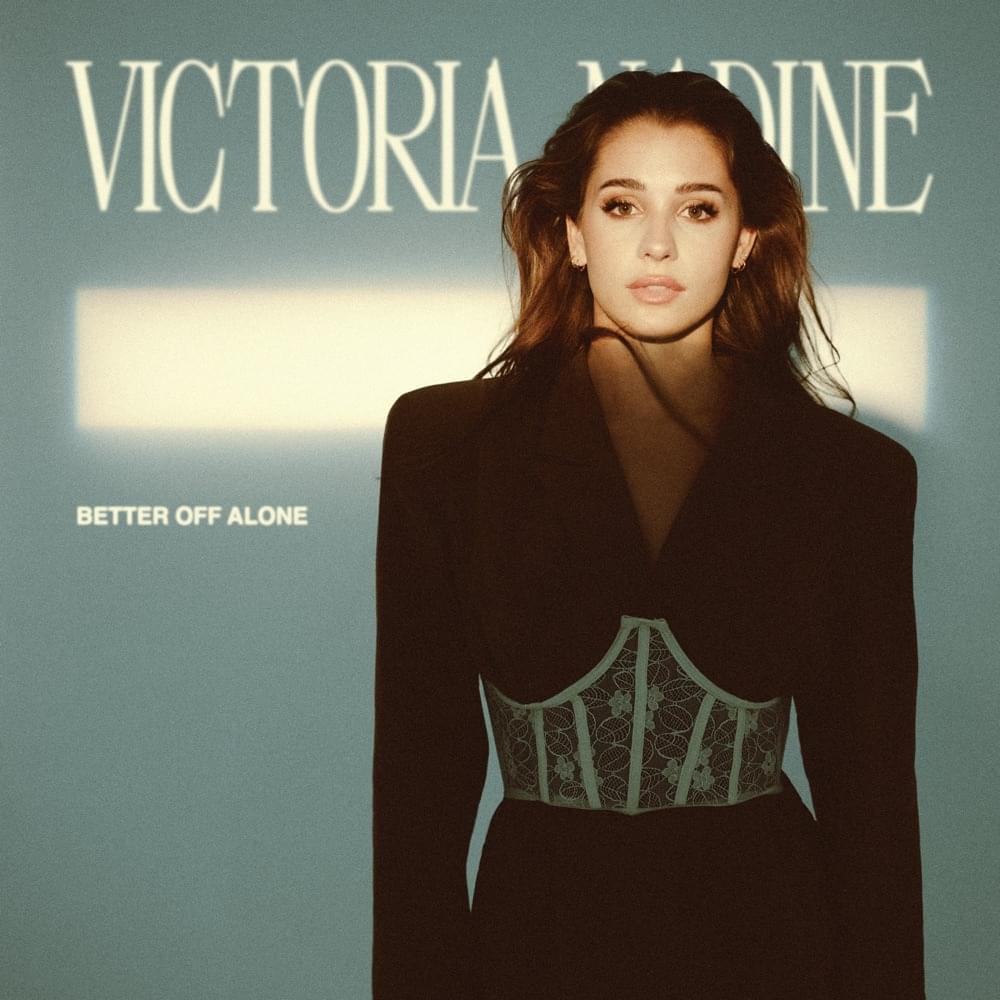 Better Off Alone by Victoria Nadine