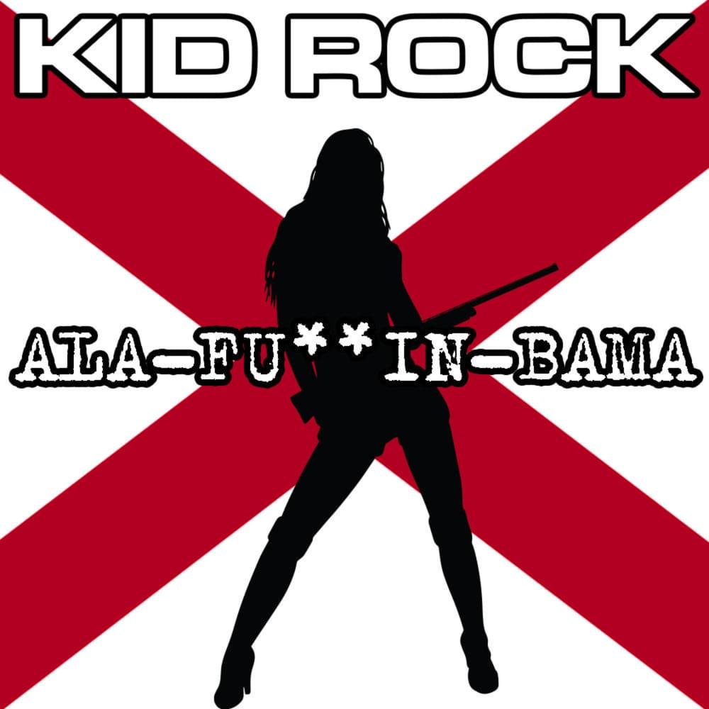 Album cover art for "Ala-Fuckin-Bama" by Kid Rock