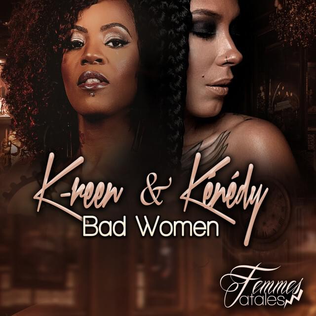 Album cover art for "Bad Women (Femmes Fatales)" by K-Reen & Kenedy Knd