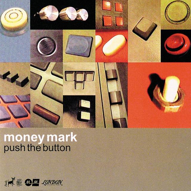 Push the Button by Money Mark
