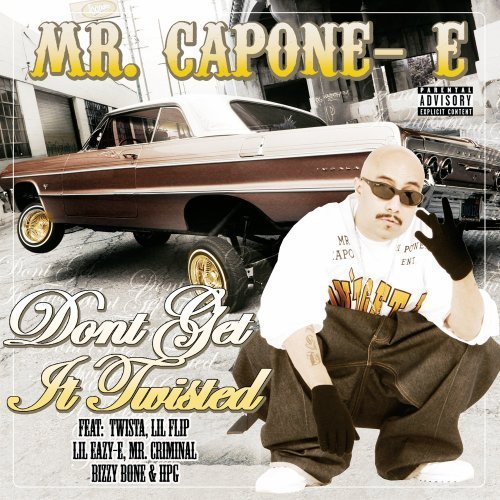 Don’t Get It Twisted by Mr. Capone-E