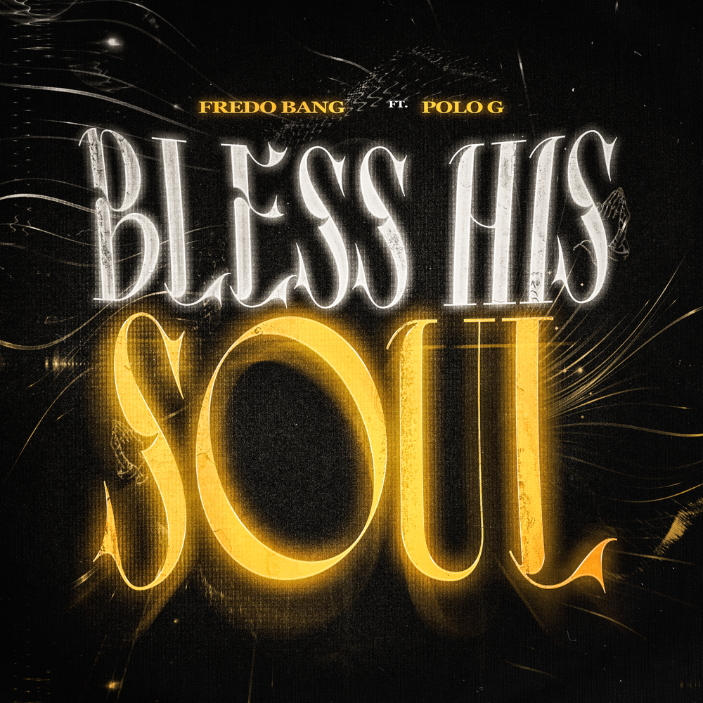 Album cover art for "Bless His Soul" by Fredo Bang & Polo G