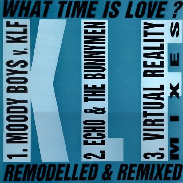 Cover image for What Time Is Love? (Remodelled & Remixed)