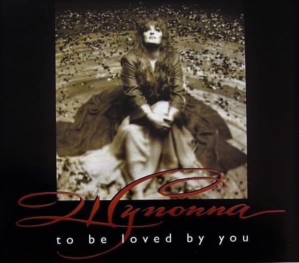 Album cover art for "To Be Loved By You" by Wynonna