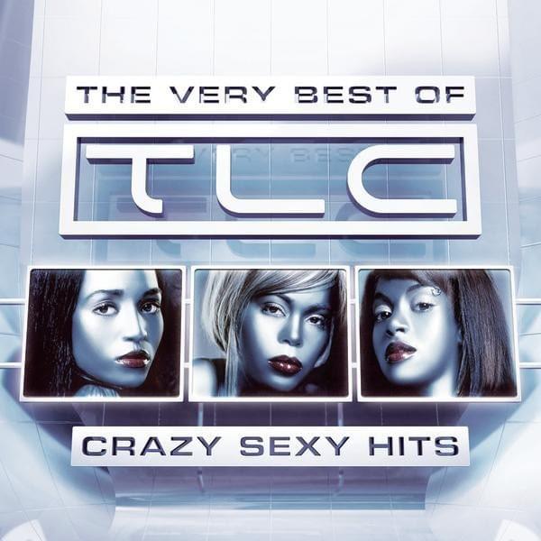 Cover image for The Very Best of TLC: Crazy Sexy Hits