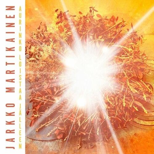 Album cover art for "Aurinko loistaa jälleen" by Jarkko Martikainen