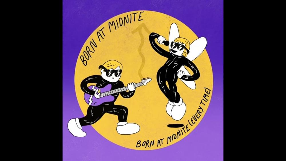 Born At Midnite (Every Time) by Born At Midnite
