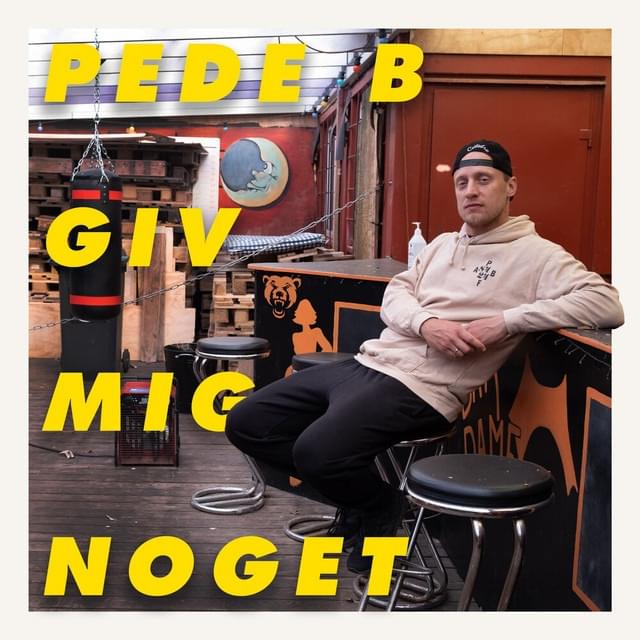 Album cover art for "Giv Mig Noget" by Pede B