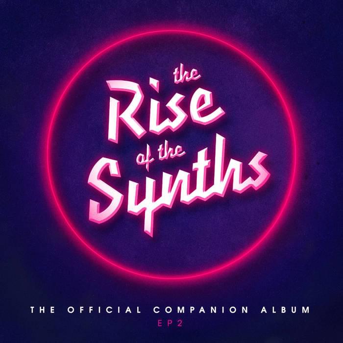 Cover image for The Rise of The Synths (The Official Companion Album) EP 2