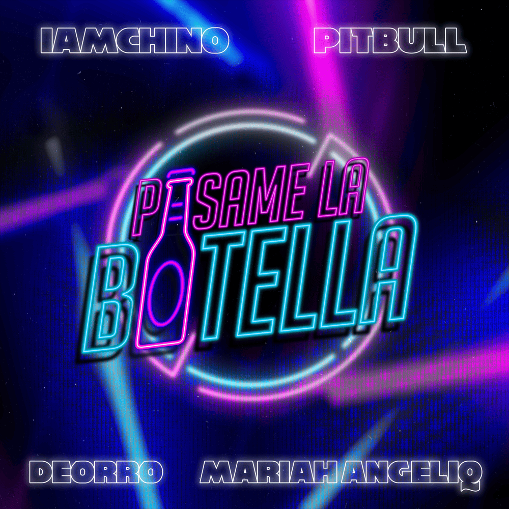 Album cover art for "Pásame La Botella" by IAmChino & Mariah Angeliq
