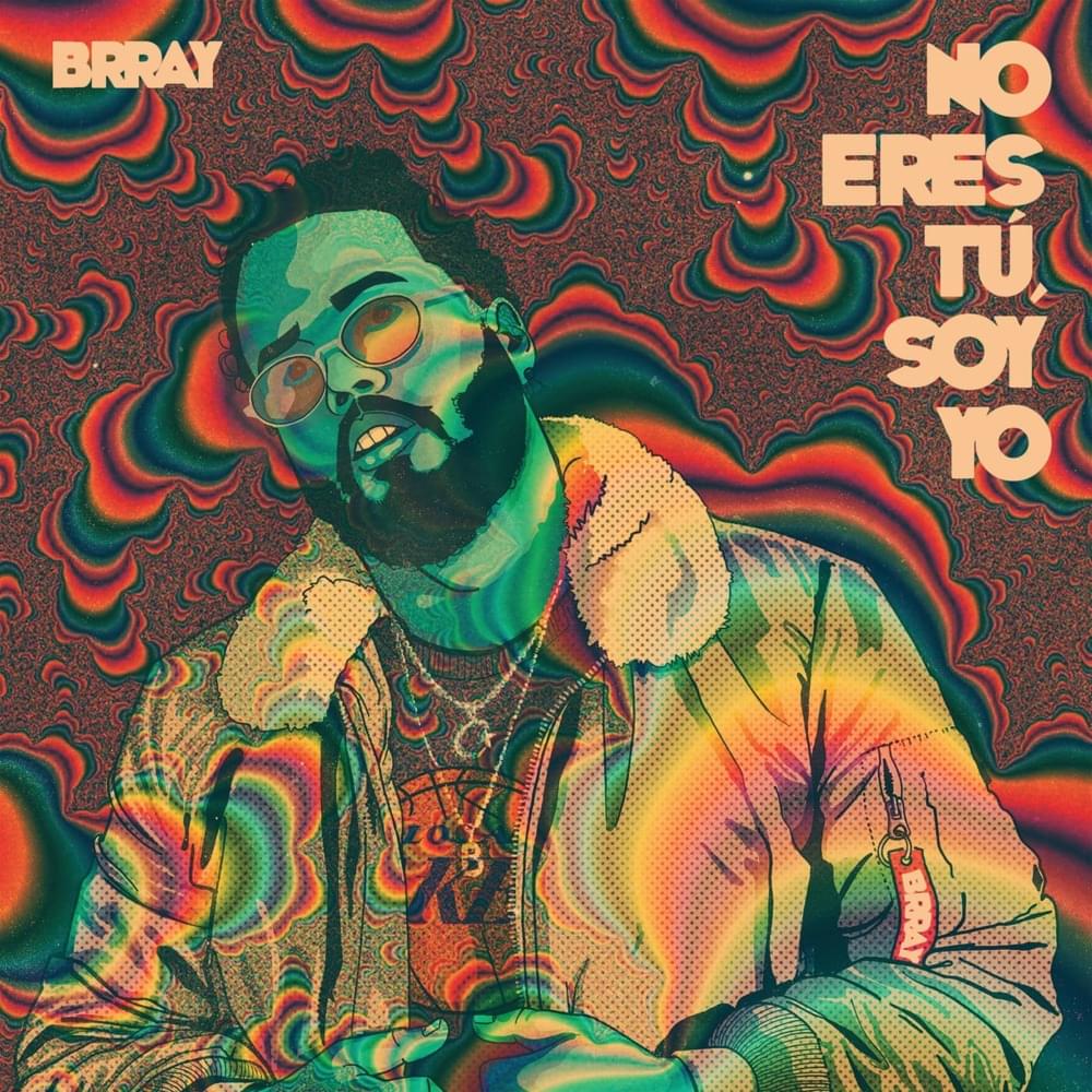 No Eres Tú, Soy Yo by Brray