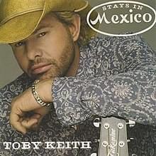 Album cover art for "Stays in Mexico" by Toby Keith