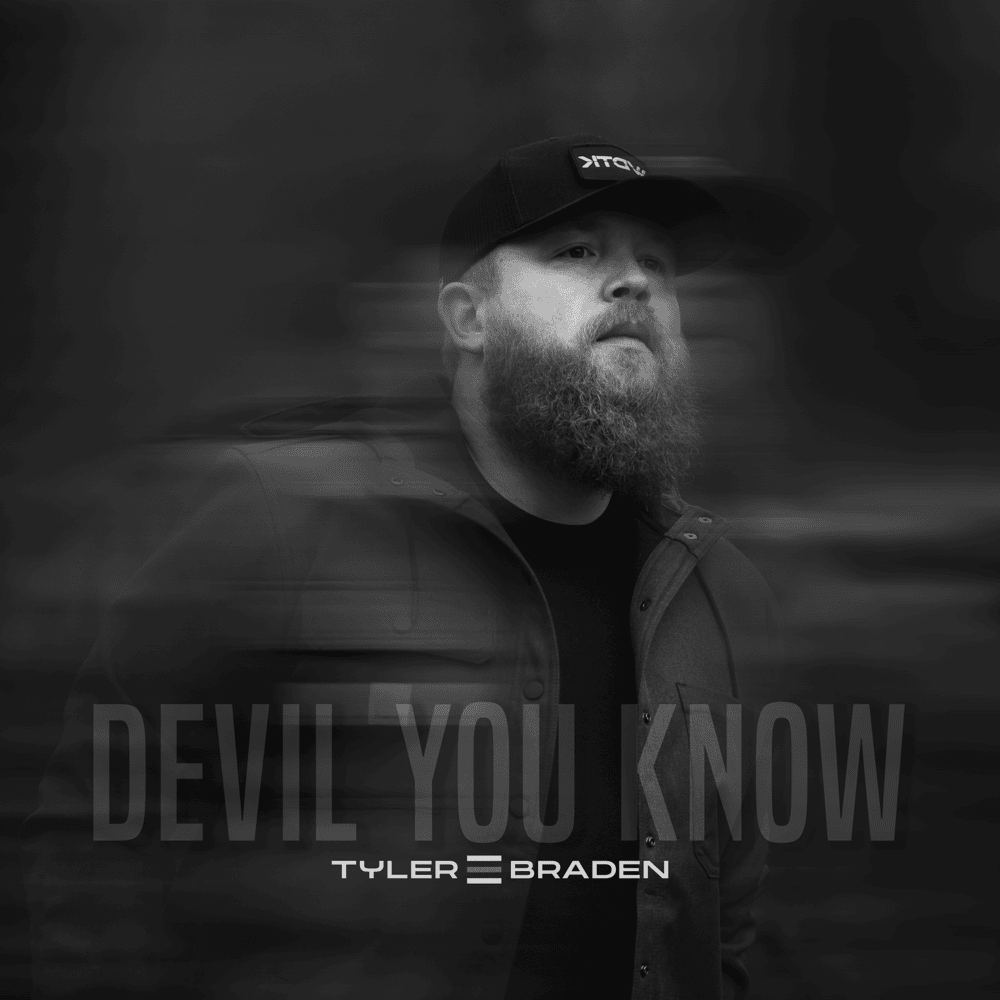 DEVIL YOU KNOW by Tyler Braden