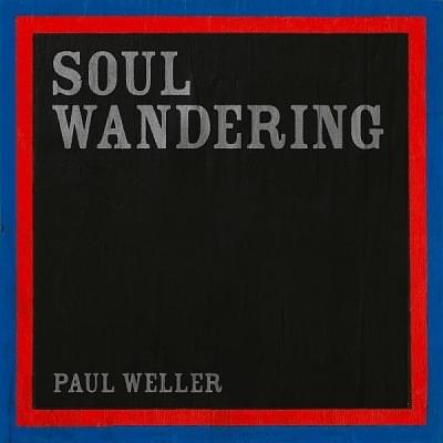 Album cover art for "Soul Wandering" by Paul Weller & Bobby Gillespie