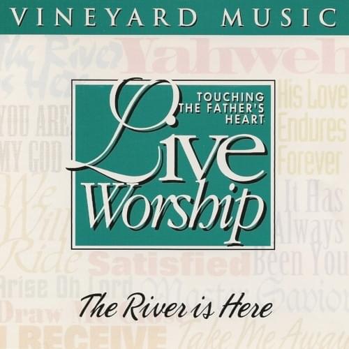 The River Is Here by Vineyard Worship