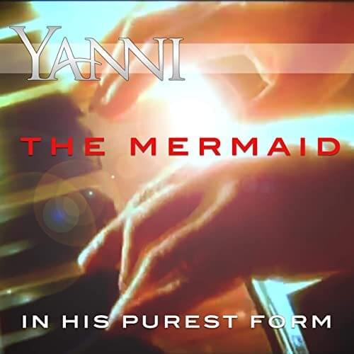 Album cover art for "The Mermaid - In His Purest Form" by Yanni