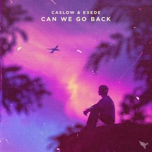Can We Go Back by Caslow