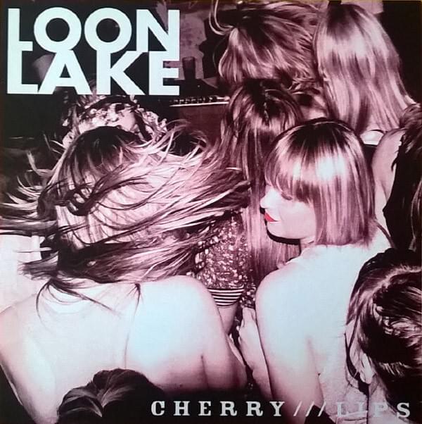 Album cover art for "Cherry Lips" by Loon Lake