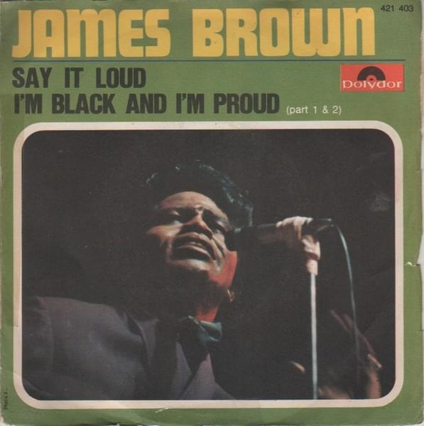 Say It Loud: I’m Black and I’m Proud by James Brown