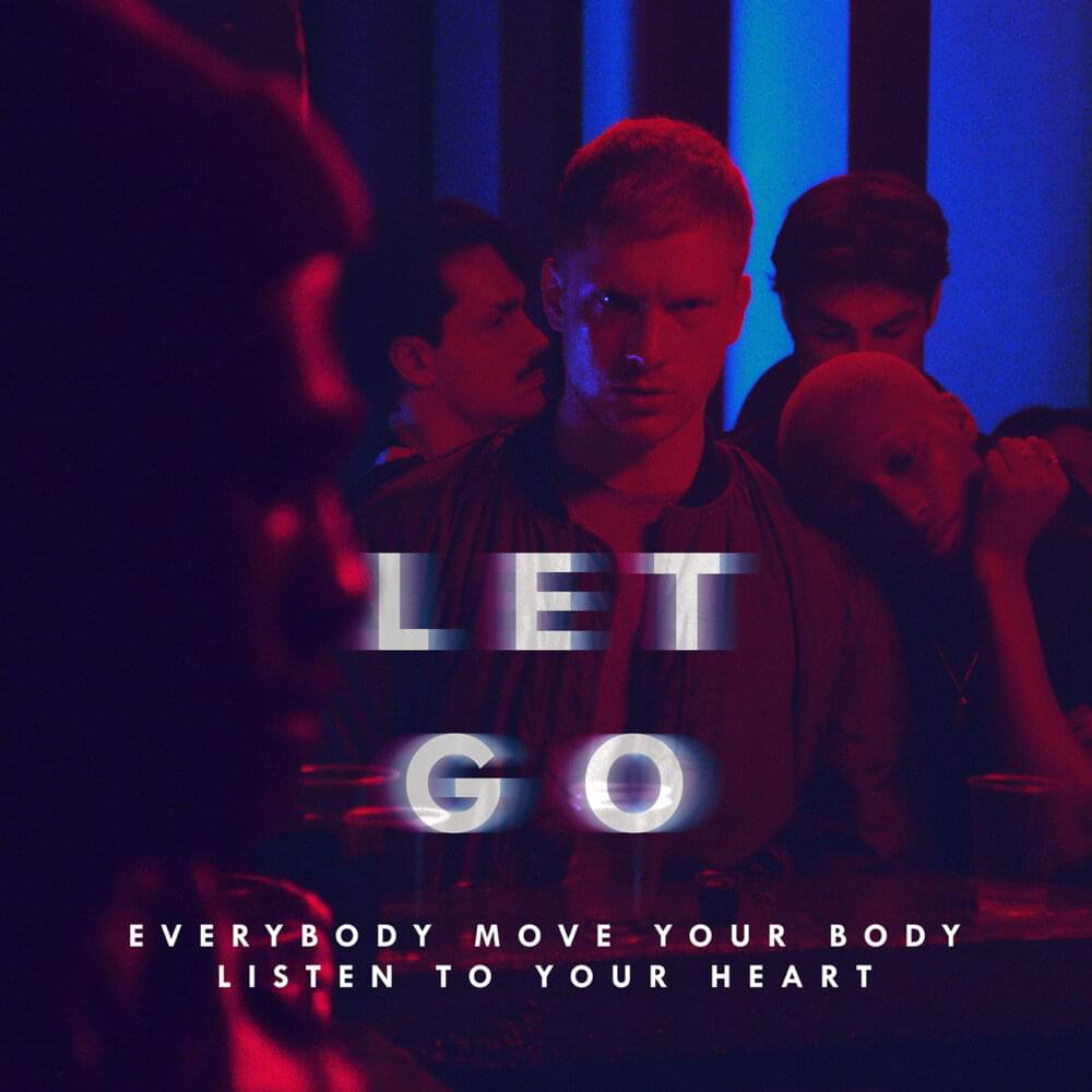 Album cover art for "Let Go (Everybody Move Your Body Listen to Your Heart)" by The Irrepressibles & Jon Campbell