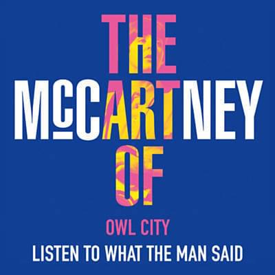 Album cover art for "Listen to What the Man Said" by Owl City