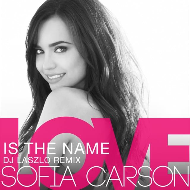 Album cover art for "Love is the Name (DJ Laszlo Remix)" by Sofia Carson