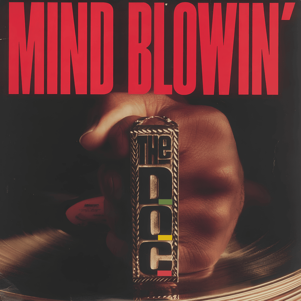 Mind Blowin’ by ​The D.O.C.