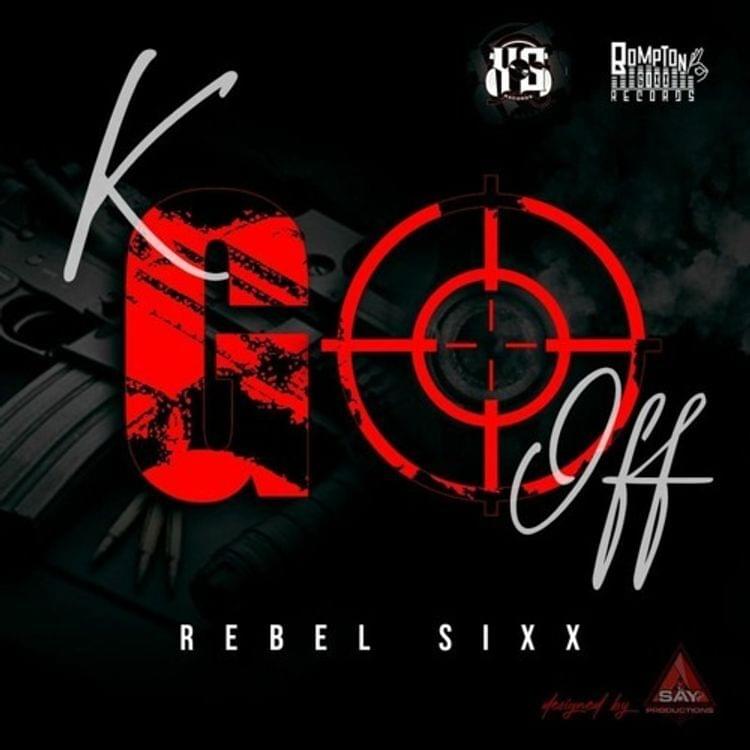 Album cover art for "K Go Off" by Rebel Sixx