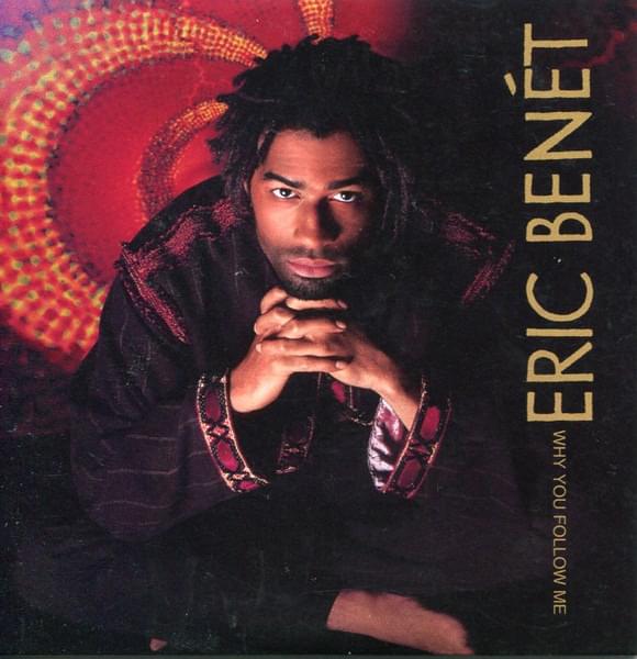 Album cover art for "Why You Follow Me" by Eric Benét