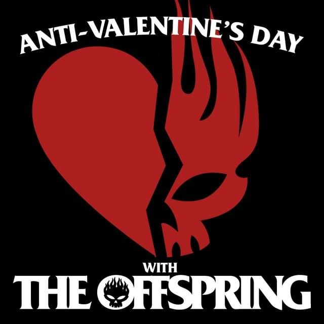 Cover image for Anti-Valentine’s Day with The Offspring