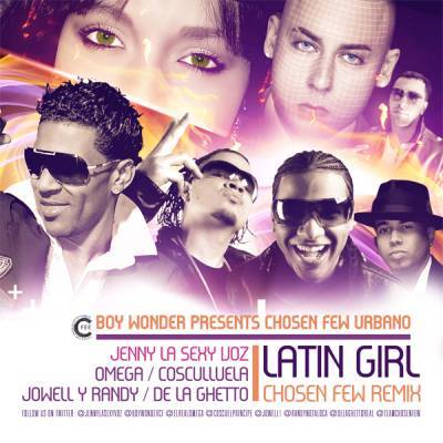 Album cover art for "Latin Girl (Chosen Few Remix)" by Boy Wonder CF & Jenny “La Sexy Voz” & Omega El Fuerte & Cosculluela & Jowell & Randy & De La Ghetto