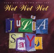 Album cover art for "Julia Says" by Wet Wet Wet