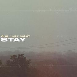 Album cover art for "Stay (Rock)" by Our Last Night